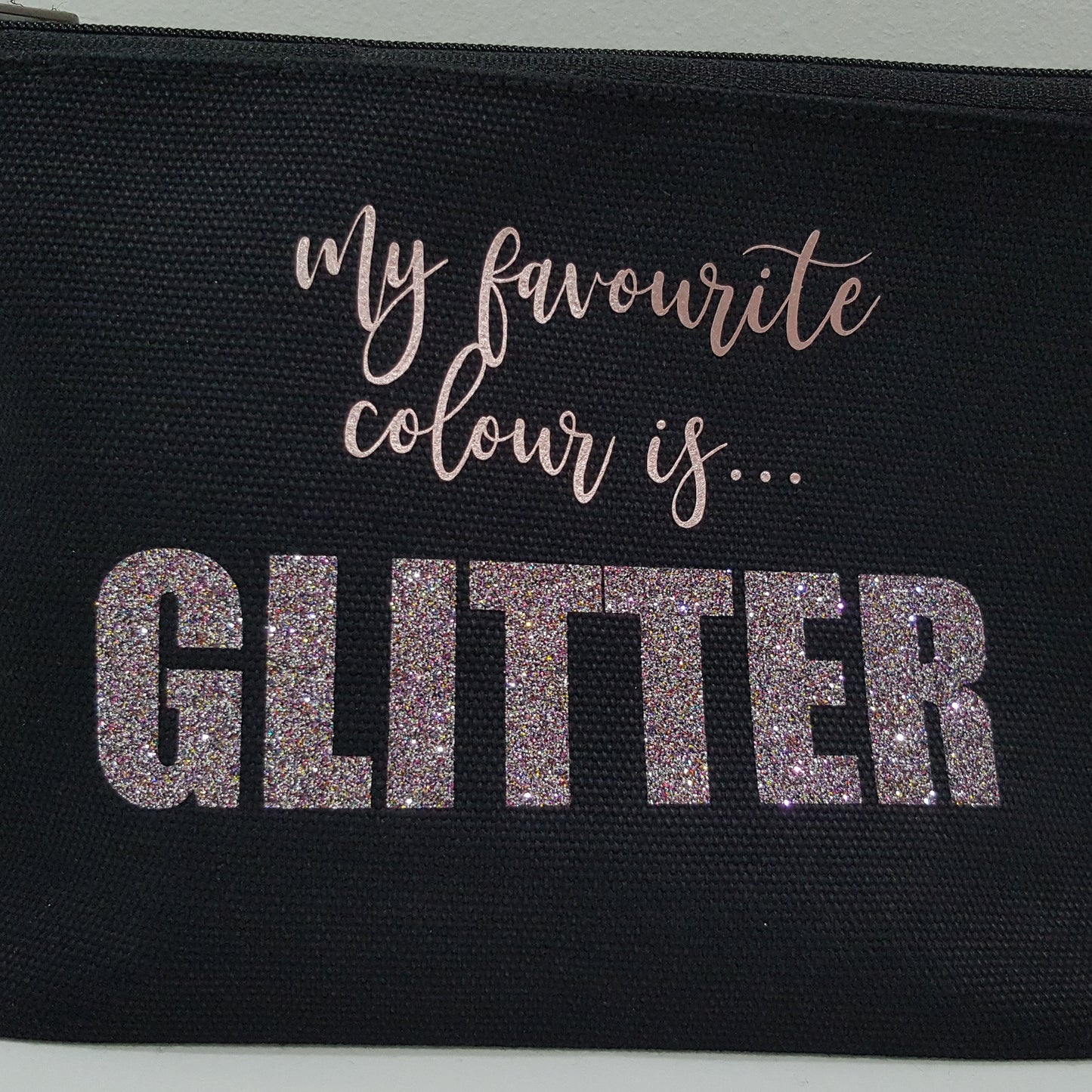 Make up bag/ pencil case - My favourite colour is GLITTER