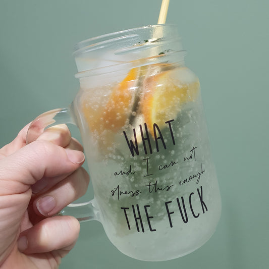 Mason Jar mug - 350ml - What the Fuck