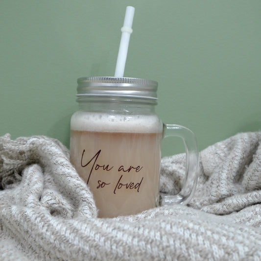 Mason Jar mug - 350ml - You are so loved