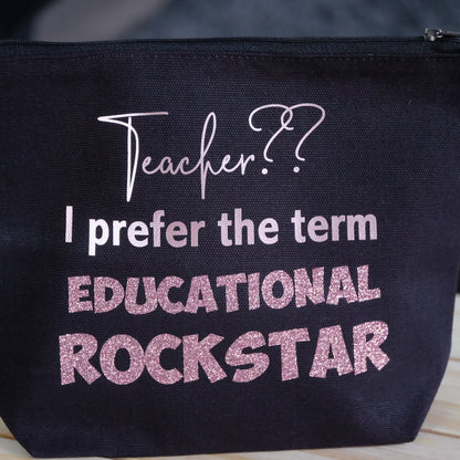 Pencil case / Make up bag - Teacher? I prefer Educational Rockstar