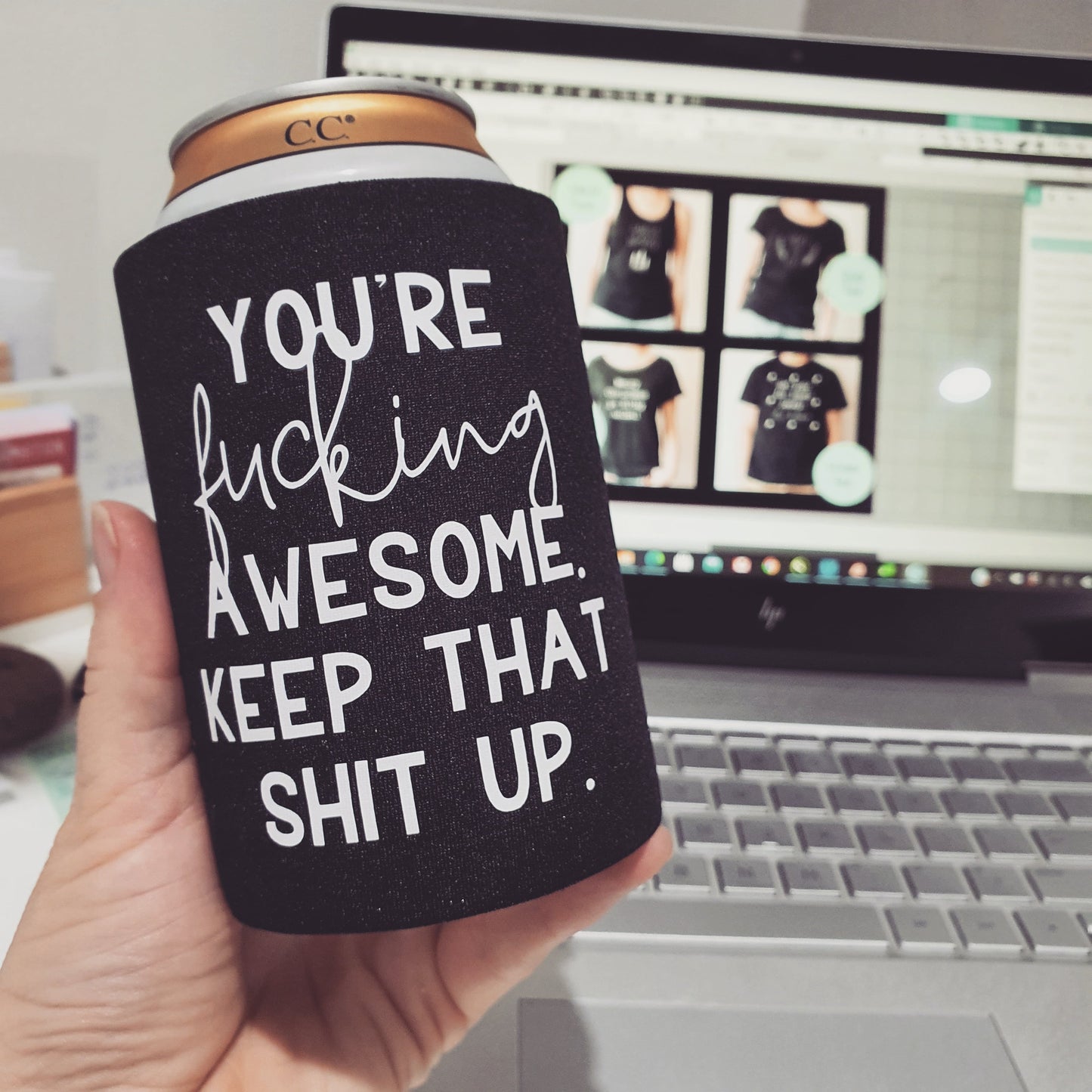 Stubby Cooler - You're f**king awesome, keep that shit up