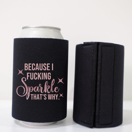 Stubby Cooler - Because I F*cking sparkle